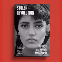 Stolen Revolution: new book traces Iran’s path from revolution to mafia state